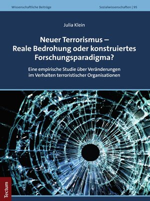 cover image of Neuer Terrorismus – Reale Bedrohung oder konstruiertes Forschungsparadigma?